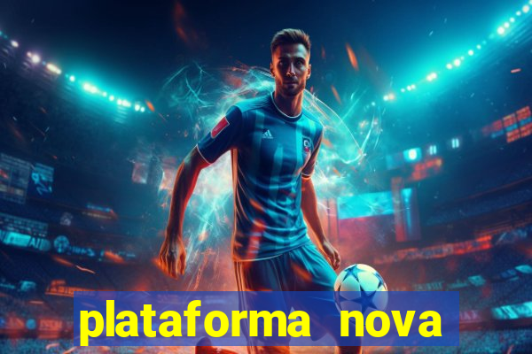 plataforma nova pagando cassino